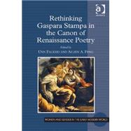 Rethinking Gaspara Stampa in the Canon of Renaissance Poetry by Falkeid; Unn, 9781472427069