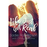 Life Just Got Real A Live Original Novel by Robertson, Sadie; Coloma, Cindy, 9781501127069