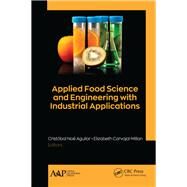 Applied Food Science and Engineering with Industrial Applications by Aguilar; Crist=bal NoT, 9781771887069