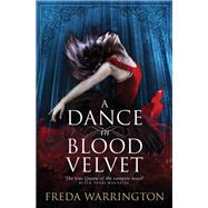 A Dance in Blood Velvet by WARRINGTON, FREDA, 9781781167069