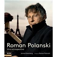 Roman Polanski Una retrospectiva by Greenberg, James; Polanski, Roman, 9788498017069