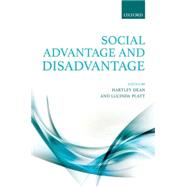 Social Advantage and Disadvantage by Dean, Hartley; Platt, Lucinda, 9780198737070