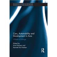 Cars, Automobility and Development in Asia: Wheels of change by Hansen; Arve, 9780367027070