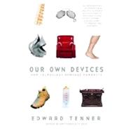 Our Own Devices by TENNER, EDWARD, 9780375707070