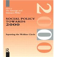 Social Policy Towards 2000: Squaring the Welfare Circle by George; VIC, 9780415087070