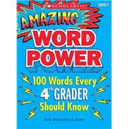 Amazing Word Power Grade 4 100 Words Every 4th Grader Should Know by Daley, Patrick; Dooley, Virginia; Lucero, Jaime, 9780545087070