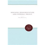 Housing Desegregation and Federal Policy by Goering, John M., 9780807817070