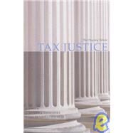 Tax Justice The Ongoing Debate by Thorndike, Joseph J.; Ventry, Dennis J., Jr., 9780877667070