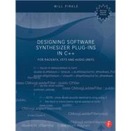 Designing Software Synthesizer Plug-Ins in C++: For RackAFX, VST3, and Audio Units by Pirkle; Will, 9781138787070