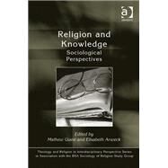 Religion and Knowledge: Sociological Perspectives by Guest,Mathew;Guest,Mathew, 9781409427070