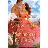 The Highlanders Irish Bride by Kelly, Vanessa, 9781420147070