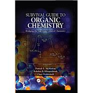 Survival Guide to Organic Chemistry: Bridging the Gap from General Chemistry by McMahon; Patrick E., 9781498777070