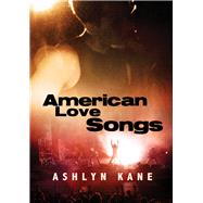 American Love Songs (Deutsch) by Kane, Ashlyn; Gille, Martina, 9781641087070