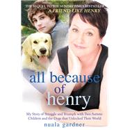 All Because of Henry by Gardner, Nuala, 9781845027070