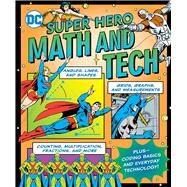 DC Super Hero Math and Tech by Hackett, Jennifer, 9781950587070