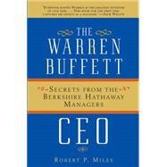 The Warren Buffett CEO: Secrets from the Berkshire Hathaway Managers by Miles, Robert P., 9780470357071