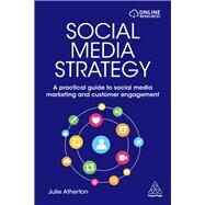 Social Media Strategy by Atherton, Julie, 9780749497071
