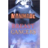 Manmade Breast Cancers by Eisenstein, Zillah R., 9780801487071