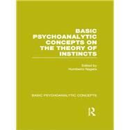 Basic Psychoanalytic Concepts on the Theory of Instincts by Anna Freud Centre;, 9781138777071