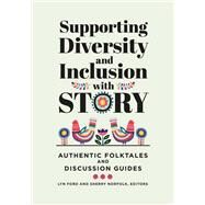 Supporting Diversity and Inclusion With Story by Ford, Lyn; Norfolk, Sherry, 9781440867071