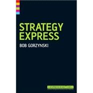 Strategy Express by Middleton, John; Gorzynski, Bob, 9781841127071