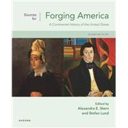 Sources for Forging America Volume One A Continental History of the United States by Hahn, Steven, 9780197657072