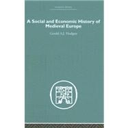 A Social And Economic History of Medieval Europe by Hodgett,Gerald A., 9780415377072