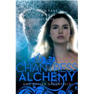 Chantress Alchemy by Greenfield, Amy Butler, 9781442457072