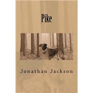 Pike by Jackson, Jonathan C., 9781500177072