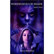 Werewolves of Shade by O'Rourke, Tim, 9781505987072