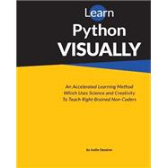 Learn Python Visually by Demirov, Ivelin; Berezin, Anton; McMillan, Beth, 9781507727072