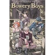 Bowery Boys by Levine, Cory; Bertram, Ian; Mckee, Brent; Aviles, Rodrigo, 9781616557072