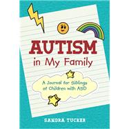 Autism In My Family by Tucker, Sandra; Faherty, Catherine, 9781785927072