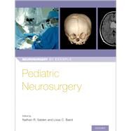 Pediatric Neurosurgery by Selden, Nathan; Baird, Lissa, 9780190617073