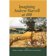 Imagining Andrew Marvell at 400 by Augustine, Matthew C.; Pertile, Giulio J.; Zwicker, Steven N., 9780197267073