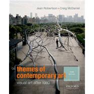 Themes of Contemporary Art Visual Art after 1980 by Robertson, Jean; McDaniel, Craig, 9780199797073
