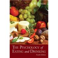 The Psychology of Eating and Drinking by Logue; Alexandra W., 9780415817073