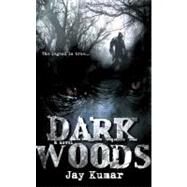 Dark Woods by Kumar, Jay, 9780425197073