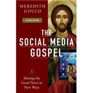The Social Media Gospel by Gould, Meredith, 9780814647073