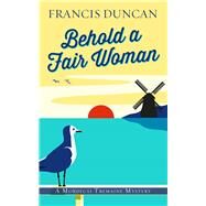 Behold a Fair Woman by Duncan, Francis, 9781432857073