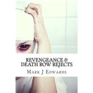 Revengeance & Death Row Rejects by Edwards, Mark J, 9781502767073