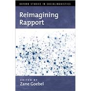 Reimagining Rapport by Goebel, Zane, 9780190917074