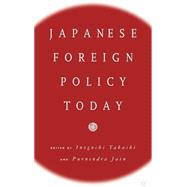 Japanese Foreign Policy Today by Inoguchi, Takashi; Jain, Purnendra, 9780312227074