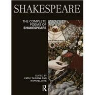 The Complete Poems of Shakespeare by Shrank; Cathy, 9780415737074