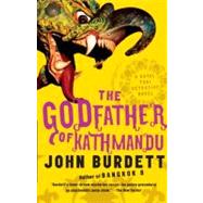 The Godfather of Kathmandu A Royal Thai Detective Novel (4) by BURDETT, JOHN, 9781400097074