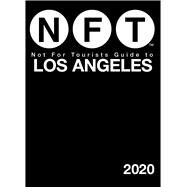 Not for Tourists Guide to Los Angeles 2020 by Not For Tourists, Inc., 9781510747074