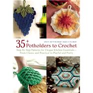 35+ Potholders to Crochet Step-by-Step Patterns for Unique Kitchen Essentials-From Classic and Practical to Playful and Pretty by Simon, Beatrice, 9781570767074