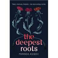 The Deepest Roots by Asebedo, Miranda, 9780062747075