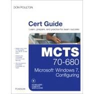 MCTS 70-680 Cert Guide Microsoft Windows 7, Configuring by Poulton, Don, 9780789747075
