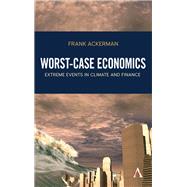 Worst-Case Economics by Ackerman, Frank, 9781783087075